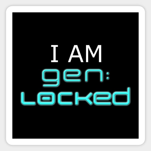 I Am Gen:Locked Sticker by TheRoosterTeam